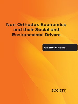cover image of Non-Orthodox Economics and their social and environmental drivers